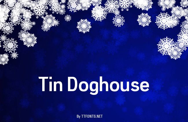 Tin Doghouse example